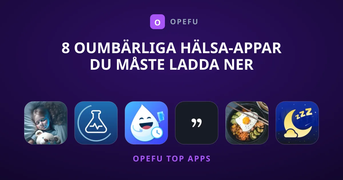 8 Oumbärliga Hälsa-appar Du Måste Ladda Ner